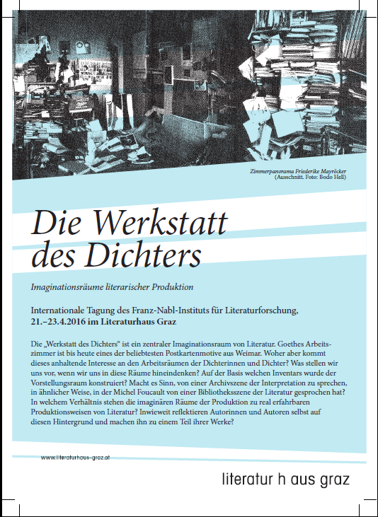 Tagung „Die Werkstatt des Dichters“, 21.23.04.2016 Institut für Germanistik